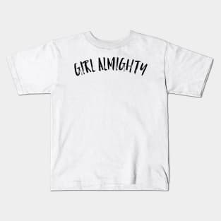 Girl almighty in black font Kids T-Shirt